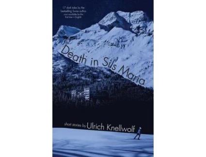 Livro Death In Sils Maria de Ulrich Knellwolf ( Inglês )
