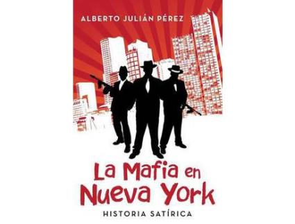 Livro La Mafia En Nueva York: Historia Satírica de Alberto Julián Pérez ( Inglês )