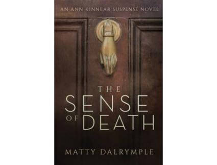 Livro The Sense Of Death: An Ann Kinnear Suspense Novel de Matty Dalrymple ( Inglês )