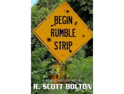 Livro Begin Rumble Strip: A Brace Heller Novel de R. Scott Bolton ( Inglês )