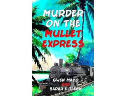 Livro Murder On The Mullet Express de Gwen Mayo ( Inglês )