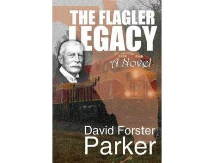 Livro The Flagler Legacy de David Forster Parker ( Inglês )