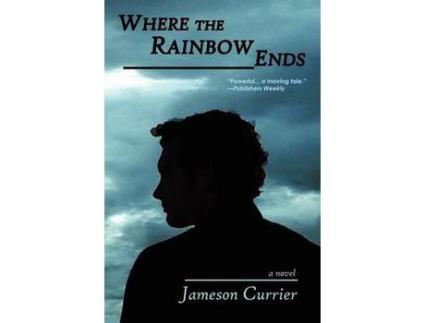 Livro Where The Rainbow Ends de Jameson Currier ( Inglês )