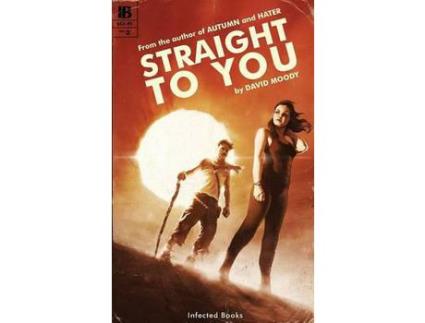 Livro Straight To You de David Moody ( Inglês )