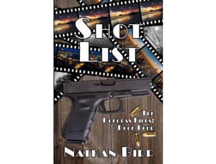 Livro Shot List - The Douglas Files: Book Four de Nathan Birr ( Inglês )