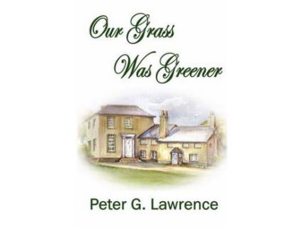 Livro Our Grass Was Greener de Peter G. Lawrence ( Inglês )