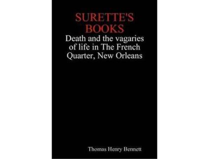 Livro Surette'S Books Death And The Vagaries Of Life In The French Quarter, New Orleans de Thomas Henry Bennett ( Inglês )