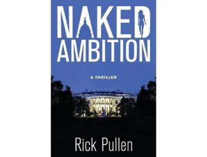 Livro Naked Ambition: A Thriller de Rick Pullen ( Inglês )