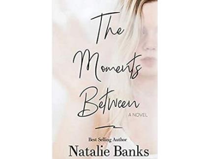 Livro The Moments Between de Natalie Banks ( Inglês )