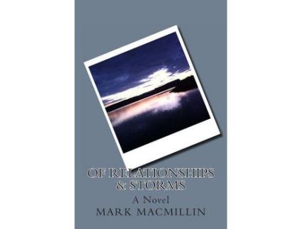 Livro Of Relationships &Amp; Storms: A Novel de Mark MacMillin ( Inglês )