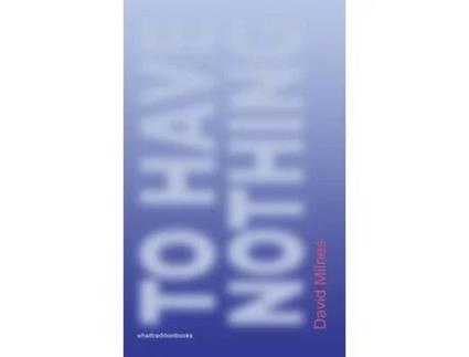 Livro To Have Nothing de David Milnes ( Inglês )