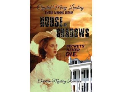 Livro House Of Shadows: Secrets Never Die de Crystal Mary Lindsey ( Inglês )