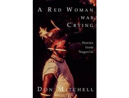 Livro A Red Woman Was Crying: Nagovisi Stories de Don Mitchell ( Inglês )