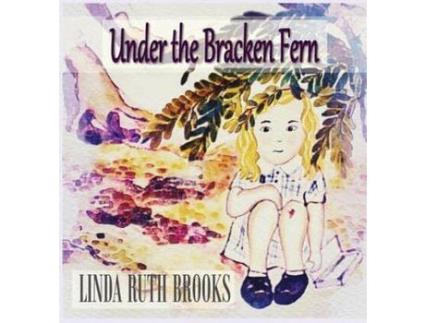 Livro Under The Bracken Fern: A Children'S Story For Grownups de Linda Ruth Brooks ( Inglês )