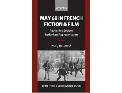 Livro May 68 In French Fiction And Film: Rethinking Society, Rethinking Representation de Margaret Atach ( Inglês )