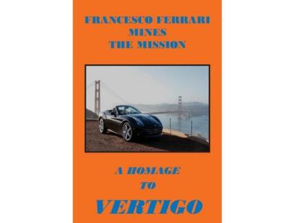 Livro Francesco Ferrari Mines The Mission: A Homage To Vertigo de Joseph Jr Covino ( Inglês )