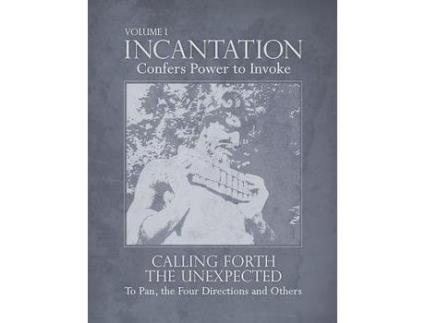 Livro Incantation: Volume 1 - Calling Forth The Unexpected: To Pan, The Four Directions And Others de Genie Poretzky-Lee ( Inglês )