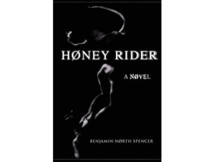 Livro Høney Rider : A Nøvel de Benjamin North Spencer ( Inglês )