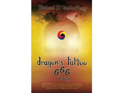 Livro Dragon'S Tattoo 666 Trilogy: Rapture'S Aftermath, Rocky Mountain Sanctuary, Zombie Plagues de Richard D. Vanderploeg ( Inglês )