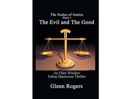 Livro The Evil And The Good: An Ellen Windsor, Tobias Masterson Thriller de Glenn Rogers ( Inglês )