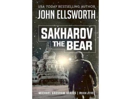 Livro Sakharov The Bear: Michael Gresham Legal Thriller Series Book Five de John Ellsworth ( Inglês )