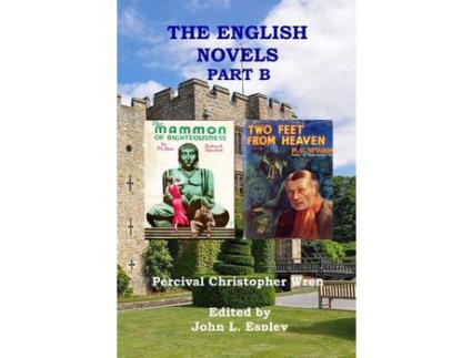 Livro The English Novels Part B: The Mammon Of Righteousness &Amp; Two Feet From Heaven de John L. Espley ( Inglês )