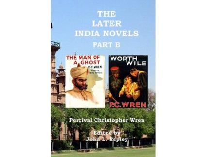 Livro The Later India Novels Part B: The Man Of A Ghost &Amp; Worth Wile de John L. Espley ( Inglês )
