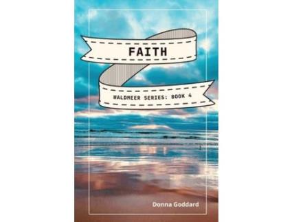 Livro Faith: A Spiritual Fiction Series de Donna Goddard ( Inglês )