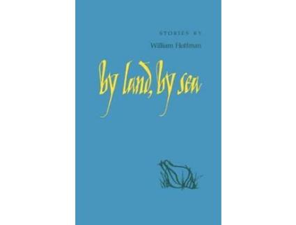 Livro By Land, By Sea de William Hoffman ( Inglês )