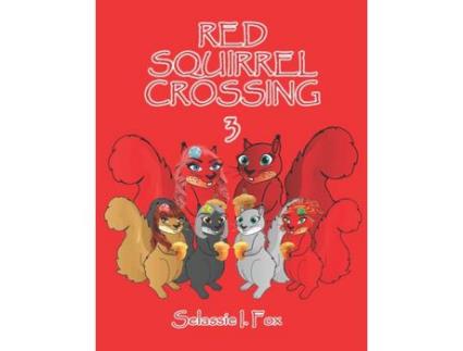 Livro Red Squirrel Crossing Iii de Selassie I. Fox ( Inglês )
