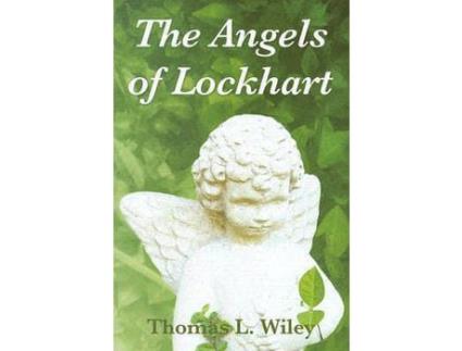 Livro The Angels Of Lockhart de Thomas L. Wiley ( Inglês )