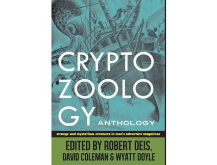 Livro Cryptozoology Anthology: Strange And Mysterious Creatures In Men'S Adventure Magazines de Robert Deis ( Inglês )