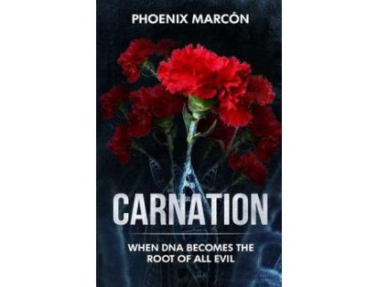 Livro Carnation: When Dna Becomes The Root Of All Evil de Phoenix Marcon ( Inglês )