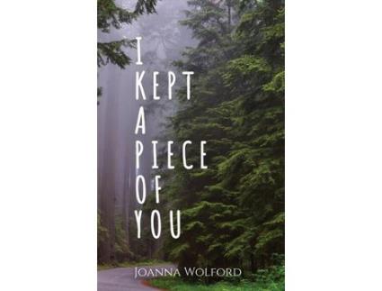 Livro I Kept A Piece Of You de Joanna Wolford ( Inglês )