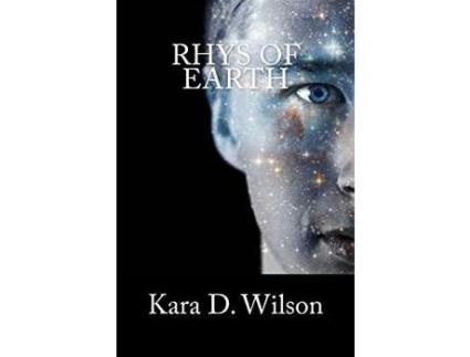 Livro Rhys Of Earth de Kara D. Wilson ( Inglês )