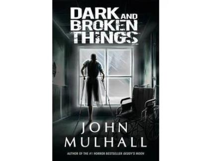 Livro Dark And Broken Things de John Mulhall ( Inglês )