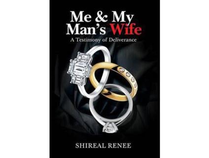 Livro Me &Amp; My Man'S Wife: A Testimony Of Deliverance de Shireal Renee ( Inglês )