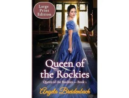 Livro Queen Of The Rockies Large Print: Queen Of The Rockies Series - Book 1 de Angela Breidenbach ( Inglês )