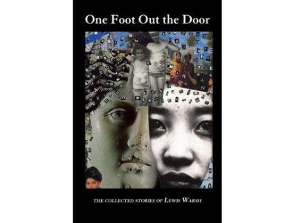 Livro One Foot Out The Door: The Collected Stories Of Lewis Warsh de Lewis Warsh ( Inglês )