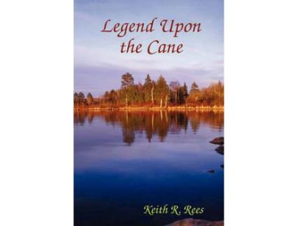 Livro Legend Upon The Cane de Keith R. Rees ( Inglês )
