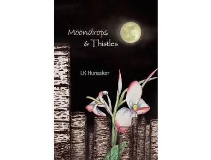 Livro Moondrops &Amp; Thistles de Lk Hunsaker ( Inglês )