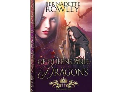 Livro Of Queens And Dragons de Bernadette Rowley ( Inglês )