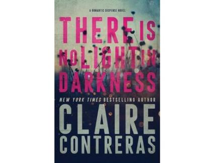 Livro There Is No Light In Darkness de Claire Contreras ( Inglês )