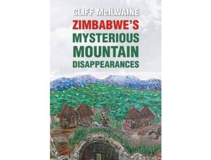 Livro Zimbabwe'S Mysterious Mountain Disappearances - Hard Cover de CLIFF McILWAINE ( Inglês )