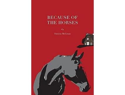 Livro Because Of The Horses de Patricia McGrane ( Inglês )