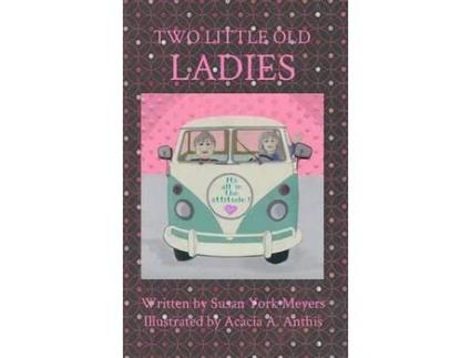 Livro Two Little Old Ladies: It'S All In The Attitude! de Susan York Meyers ( Inglês )