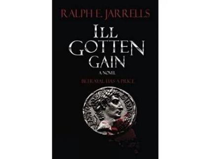 Livro Ill Gotten Gain de Ralph E. Jarrells ( Inglês )