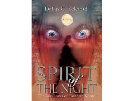 Livro Spirit Of The Night :The Adventures Of Elizabeth Keene de Dallas G. Releford ( Inglês )