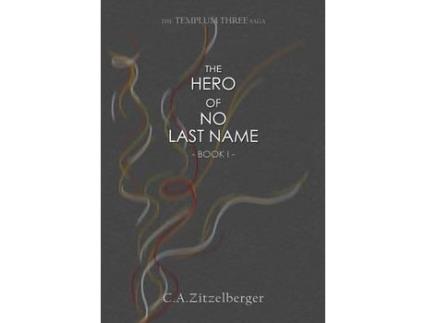 Livro The Hero Of No Last Name de C.A. Zitzelberger ( Inglês )