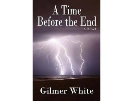 Livro A Time Before The End de Gilmer White ( Inglês )